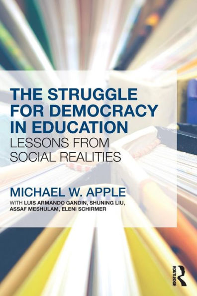 The Struggle for Democracy in Education: Lessons from Social Realities / Edition 1