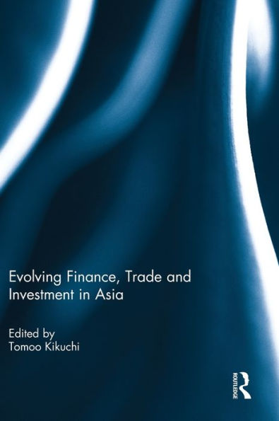 Evolving Finance, Trade and Investment Asia