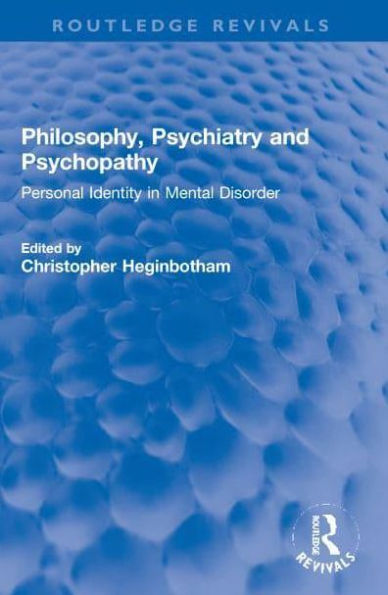 Philosophy, Psychiatry and Psychopathy: Personal Identity Mental Disorder