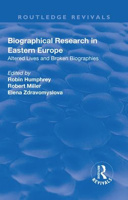 Biographical Research in Eastern Europe: Altered Lives and Broken Biographies / Edition 1