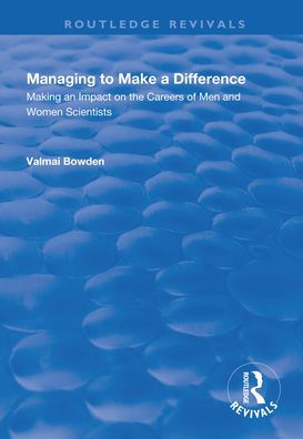 Managing to Make a Difference: Making an Impact on the Careers of Men and Women Scientists