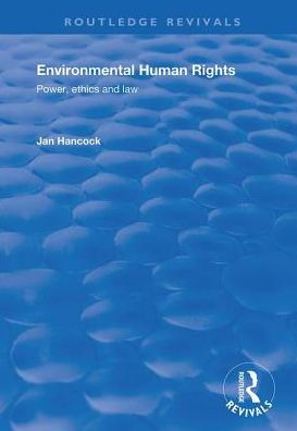 Environmental Human Rights: Power, Ethics and Law