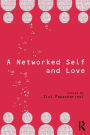 A Networked Self and Love / Edition 1