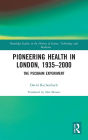 Pioneering Health in London, 1935-2000: The Peckham Experiment / Edition 1