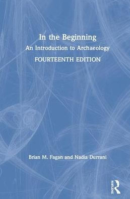 In the Beginning: An Introduction to Archaeology / Edition 14