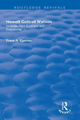 Hewett Cottrell Watson: Victorian Plant Ecologist and Evolutionist / Edition 1