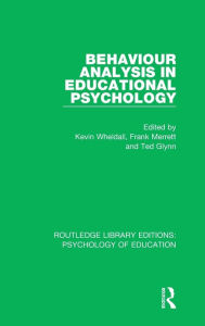 Title: Behaviour Analysis in Educational Psychology, Author: Kevin Wheldall