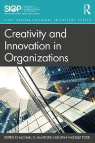 Title: Creativity and Innovation in Organizations / Edition 1, Author: Michael D. Mumford