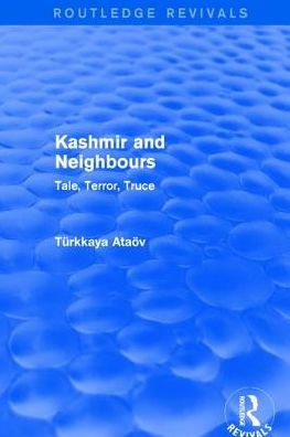Kashmir and Neighbours: Tale, Terror, Truce