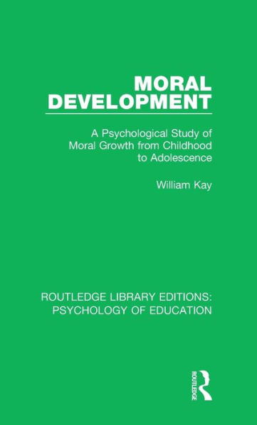 Moral Development: A Psychological Study of Growth from Childhood to Adolescence