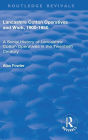 Lancashire Cotton Operatives and Work, 1900-1950: A Social History of Lancashire Cotton Operatives in the Twentieth Century / Edition 1