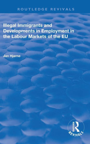 Illegal Immigrants and Developments Employment the Labour Markets of EU