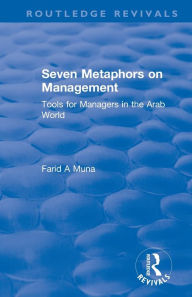 Title: Seven Metaphors on Management: Tools for Managers in the Arab World, Author: F. Muna