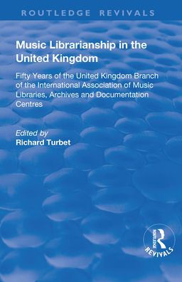 Music Librarianship the UK: Fifty Years of British Branch International Association Librarians