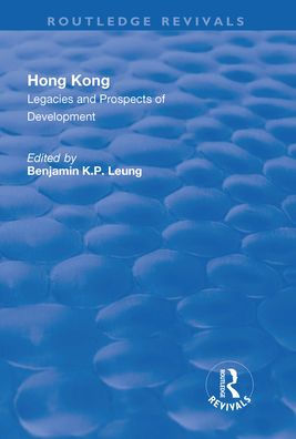 Hong Kong: Legacies and Prospects of Development