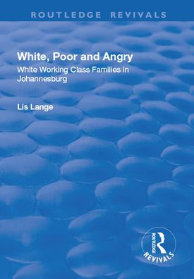 White, Poor and Angry: White Working Class Families Johannesburg