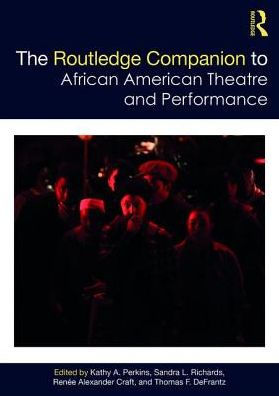 The Routledge Companion to African American Theatre and Performance / Edition 1