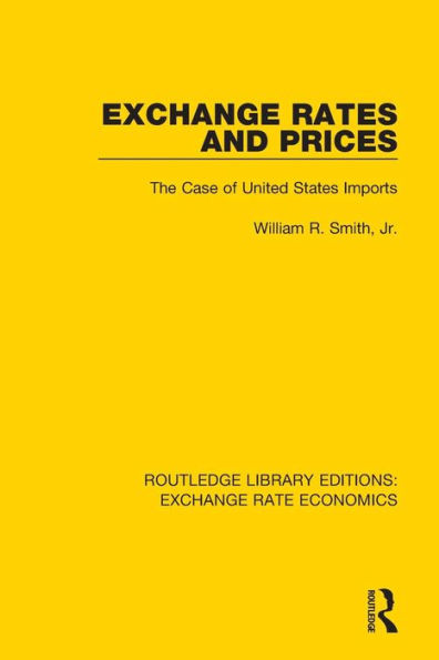 Exchange Rates and Prices: The Case of United States Imports / Edition 1