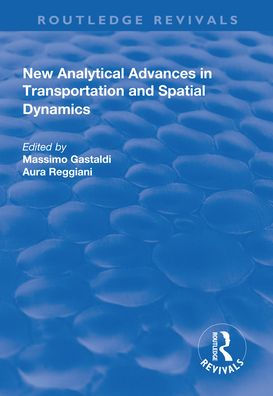 New Analytical Advances in Transportation and Spatial Dynamics / Edition 1