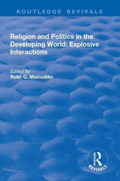 Religion and Politics the Developing World: Explosive Interactions