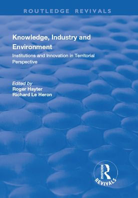 Knowledge, Industry and Environment: Institutions Innovation Territorial Perspective