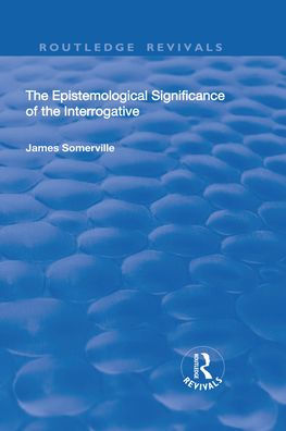 the Epistemological Significance of Interrogative