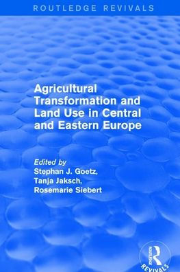 Agricultural Transformation and Land Use Central Eastern Europe