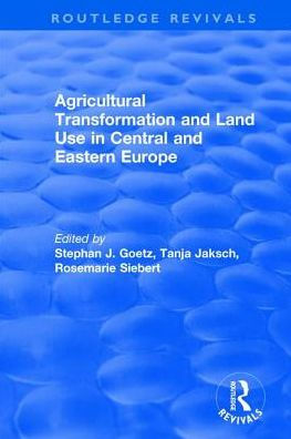 Agricultural Transformation and Land Use Central Eastern Europe