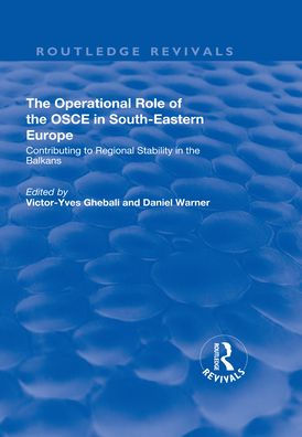 the Operational Role of OSCE South-Eastern Europe: Contributing to Regional Stability Balkans