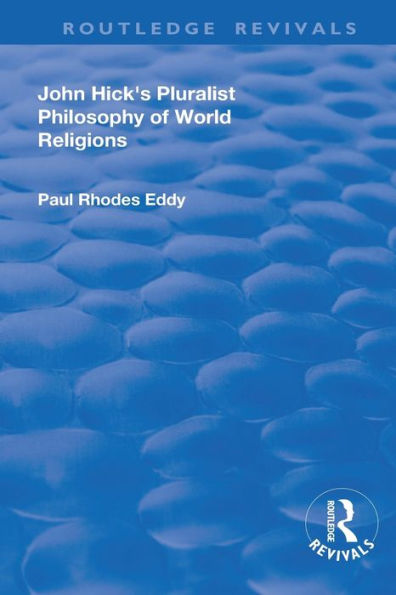 John Hick's Pluralist Philosophy of World Religions / Edition 1