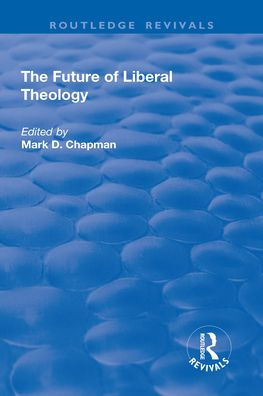 The Future of Liberal Theology