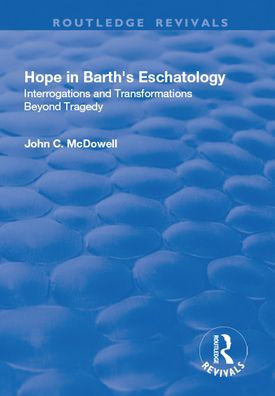 Hope Barth's Eschatology: Interrogations and Transformations Beyond Tragedy