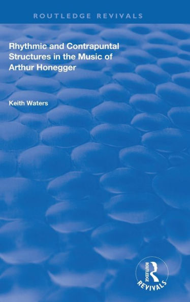 Rhythmic and Contrapuntal Structures the Music of Arthur Honegger