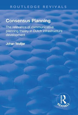 Consensus Planning: The Relevance of Communicative Planning Theory in Duth Infrastructure Development