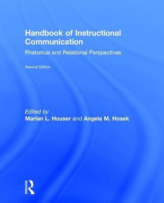 Handbook of Instructional Communication: Rhetorical and Relational Perspectives