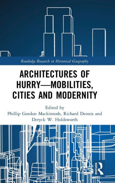 Architectures of Hurry-Mobilities, Cities and Modernity / Edition 1