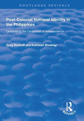 Post-Colonial National Identity the Philippines: Celebrating Centennial of Independence