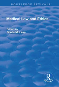 Title: Medical Law and Ethics / Edition 1, Author: Sheila McLean