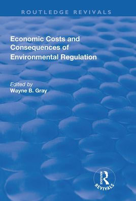 Economic Costs and Consequences of Environmental Regulation