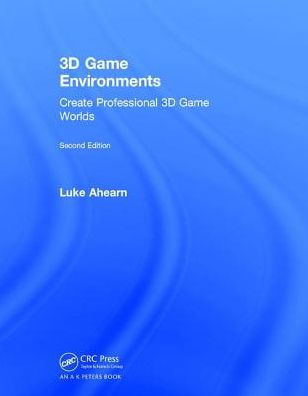 3D Game Environments: Create Professional 3D Game Worlds / Edition 2