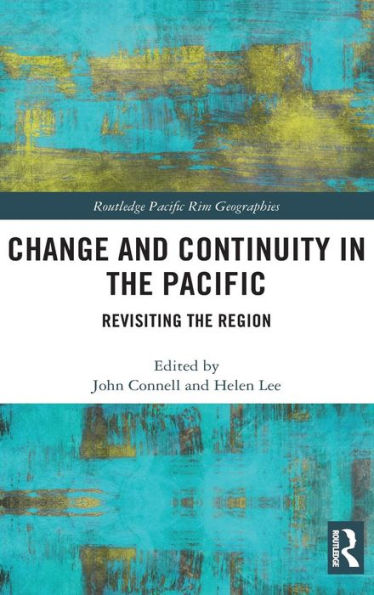 Change and Continuity in the Pacific: Revisiting the Region / Edition 1