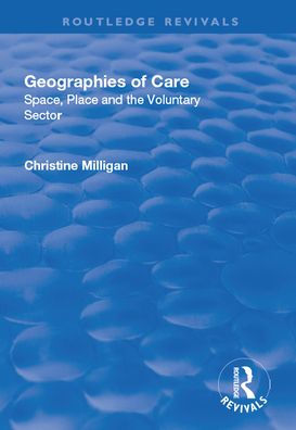 Geographies of Care: Space, Place and the Voluntary Sector