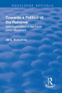 Towards a Politics of the Rainbow: Self-Organization in the Trade Union Movement