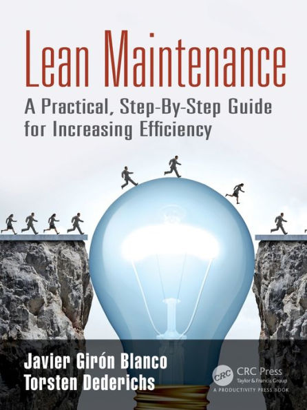 Lean Maintenance: A Practical, Step-By-Step Guide for Increasing Efficiency