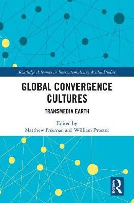 Global Convergence Cultures: Transmedia Earth / Edition 1