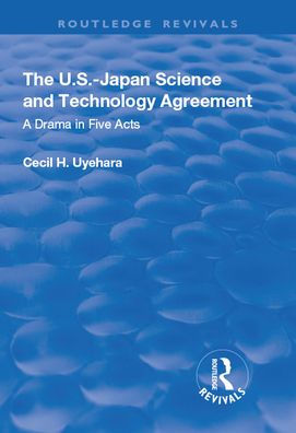 The U.S.-Japan Science and Technology Agreement: A Drama Five Acts: Acts