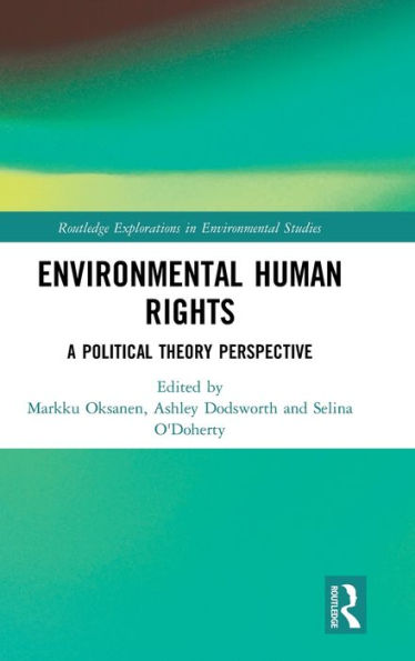 Environmental Human Rights: A Political Theory Perspective