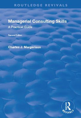 Managerial Consulting Skills: A Practical Guide