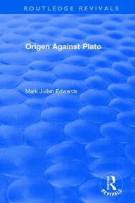 Title: Origen Against Plato, Author: Mark Julian Edwards