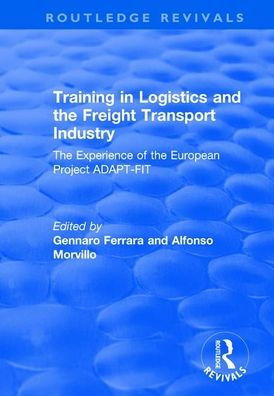 Training Logistics and the Freight Transport Industry: Experience of European Project ADAPT-FIT